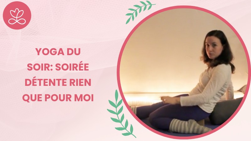 1.1 Jour 1. Yoga du soir : Soirée détente rien que pour moi avec Marion François (51 min)